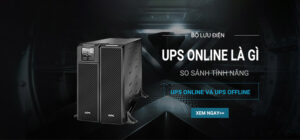Bộ lưu điện UPS online là gì? So sánh tính năng giữa UPS online và UPS offline