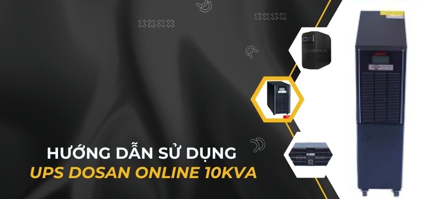 Hướng dẫn sử dụng UPS Dosan Online 10kva