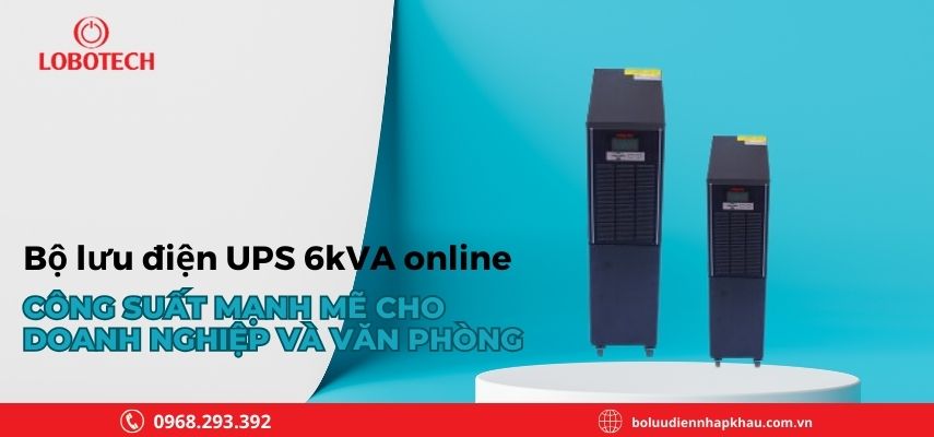 Bộ lưu điện UPS 6kVA online – Công suất mạnh mẽ cho doanh nghiệp và văn phòng