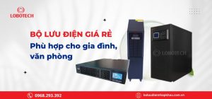 Bộ lưu điện giá rẻ uy tín – Phù hợp cho gia đình, văn phòng