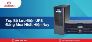 Top bộ lưu điện UPS đáng mua nhất hiện nay – Bền, ổn định, giá tốt