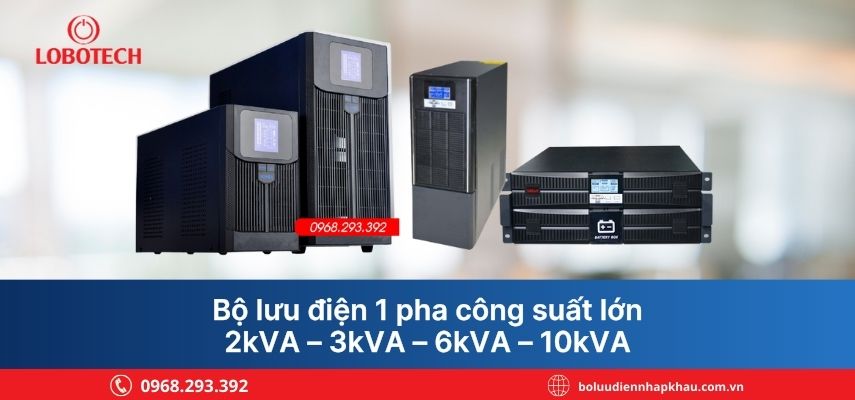 Bộ lưu điện 1 pha công suất lớn: 2kVA – 3kVA – 6kVA – 10kVA