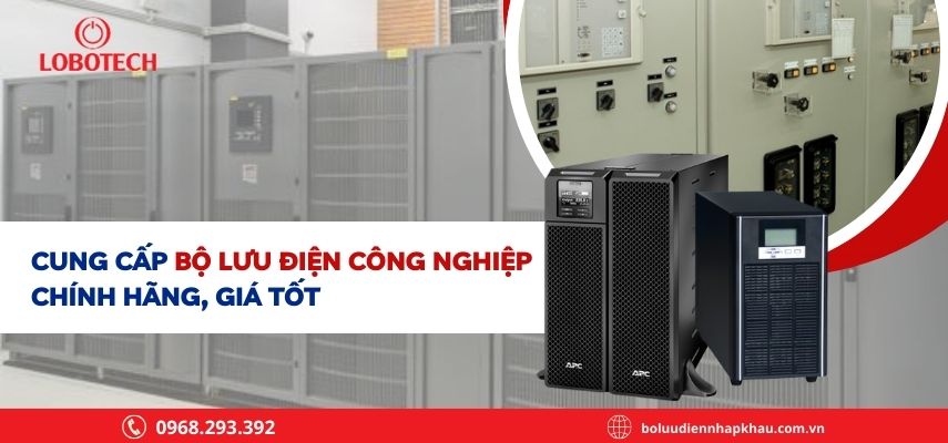 Cung cấp bộ lưu điện công nghiệp 2026 – Chính hãng, giá tốt
