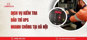 Dịch vụ kiểm tra & bảo trì UPS nhanh chóng tại Hà Nội