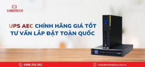 UPS AEC Chính Hãng Giá Tốt – Tư Vấn Lắp Đặt Toàn Quốc