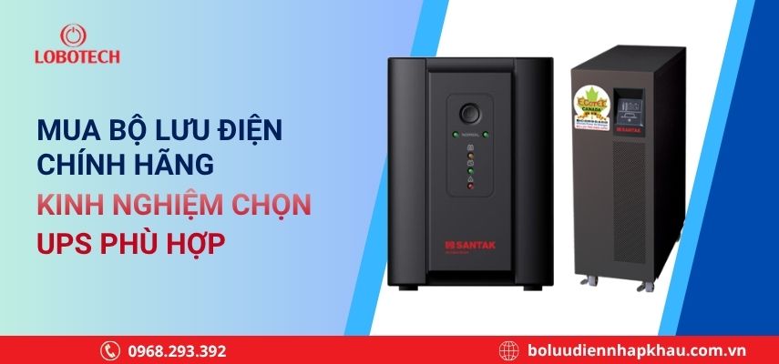 Mua bộ lưu điện chính hãng tốt – Kinh nghiệm chọn UPS phù hợp