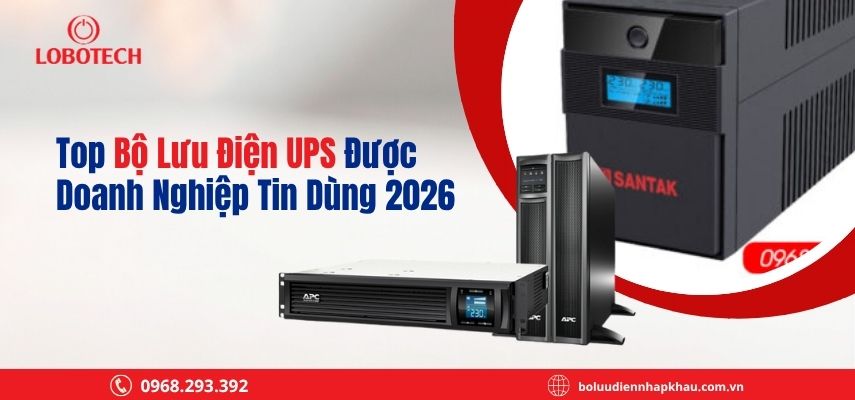 TOP bộ lưu điện UPS được doanh nghiệp tin dùng năm 2026