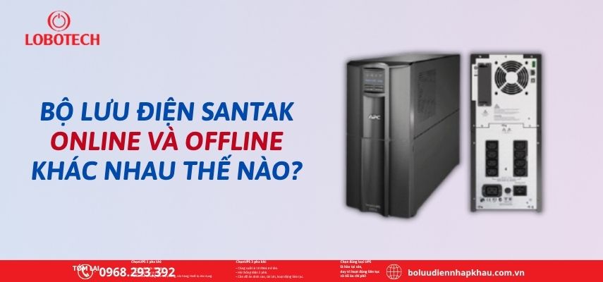 Bộ lưu điện Santak Online và Offline khác nhau thế nào