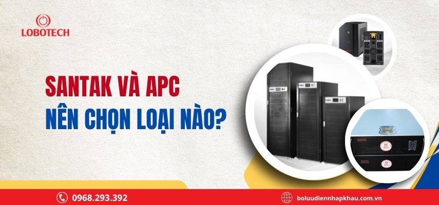 Santak và APC: Nên chọn bộ lưu điện thương hiệu nào