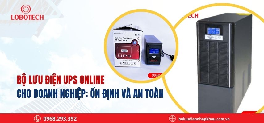 Bộ lưu điện UPS Online cho doanh nghiệp: Ổn định và an toàn