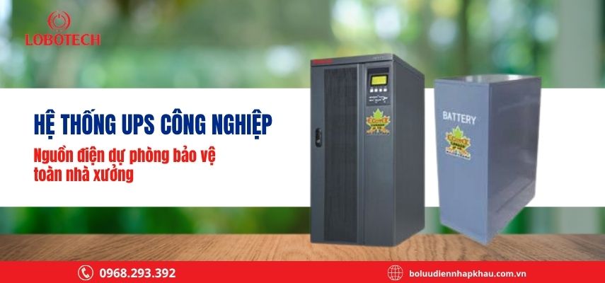 Hệ thống UPS công nghiệp: Nguồn điện dự phòng bảo vệ toàn nhà xưởng