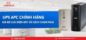 UPS APC chính hãng: Giá bộ lưu điện APC và cách chọn mua